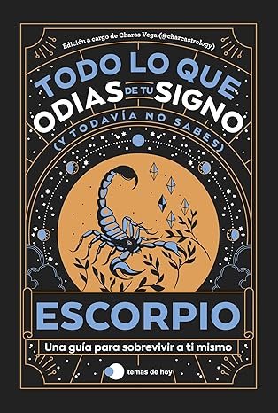 Escorpio Todo lo que odias de tu signo y todavía no sabes (Voces de hoy) Tapa blanda